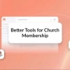 What Churches Actually Need From Church Membership Software post image