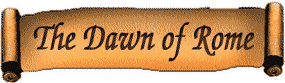 The History of Rome - The Dawn of Rome